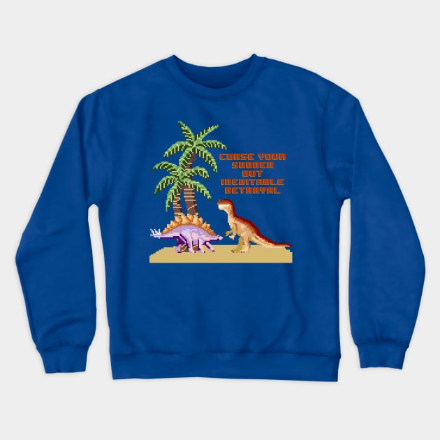 Curse Your Sudden But Inevitable Betrayal Crewneck Sweatshirt by ADCYMedia1